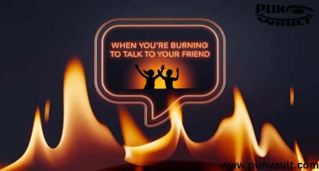 Fiery Puns About Friendship