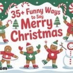 35+ Funny Ways to Say Merry Christmas