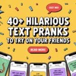 40+ Hilarious Text Pranks to Try on Your Friends