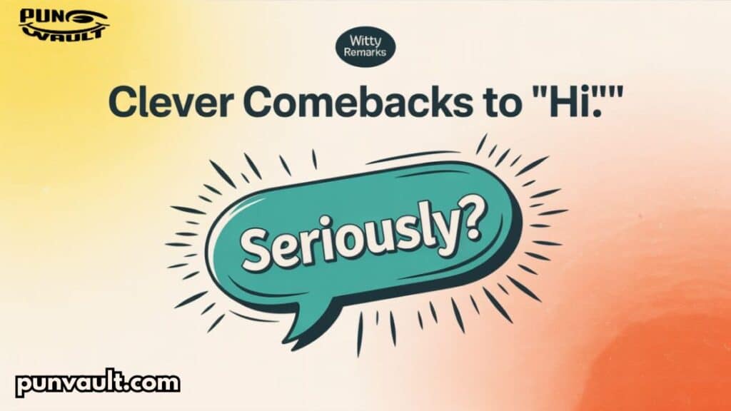 105+ Witty Replies to 'Hey,' 'Hi,' and 'Hello'