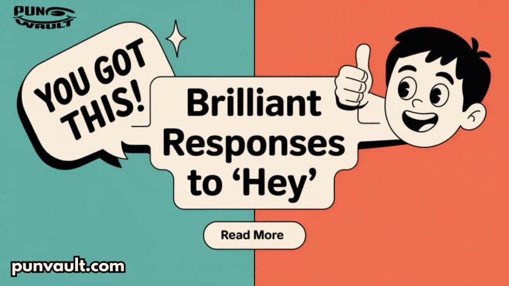 105+ Witty Replies to 'Hey,' 'Hi,' and 'Hello'