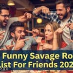 154+ Funny Savage Roasts List For Friends 2025