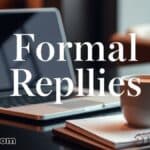 18+ Formal Replies to 'Hope You're Doing Well'