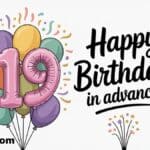 19 Different Ways To Say "Happy Birthday in Advance"