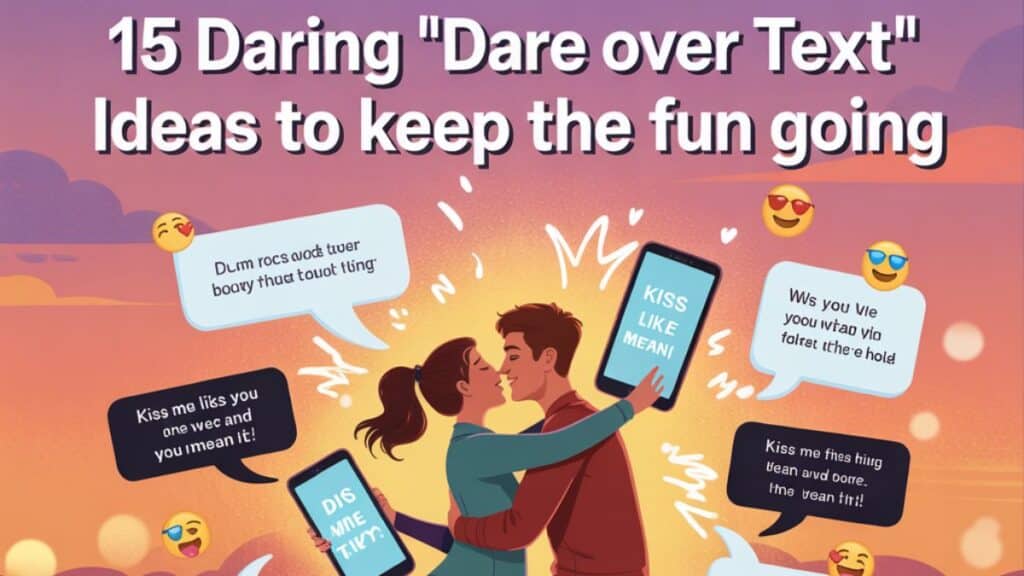 15 Daring “Dare Over Text” Ideas to Keep the Fun Going