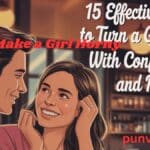 15 Effective Ways to Turn a Girl On: How to Make a Girl Horny with Confidence and Respect