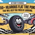 150+ Hilarious Flat Tire Puns That Will Keep You Tired of Laughing