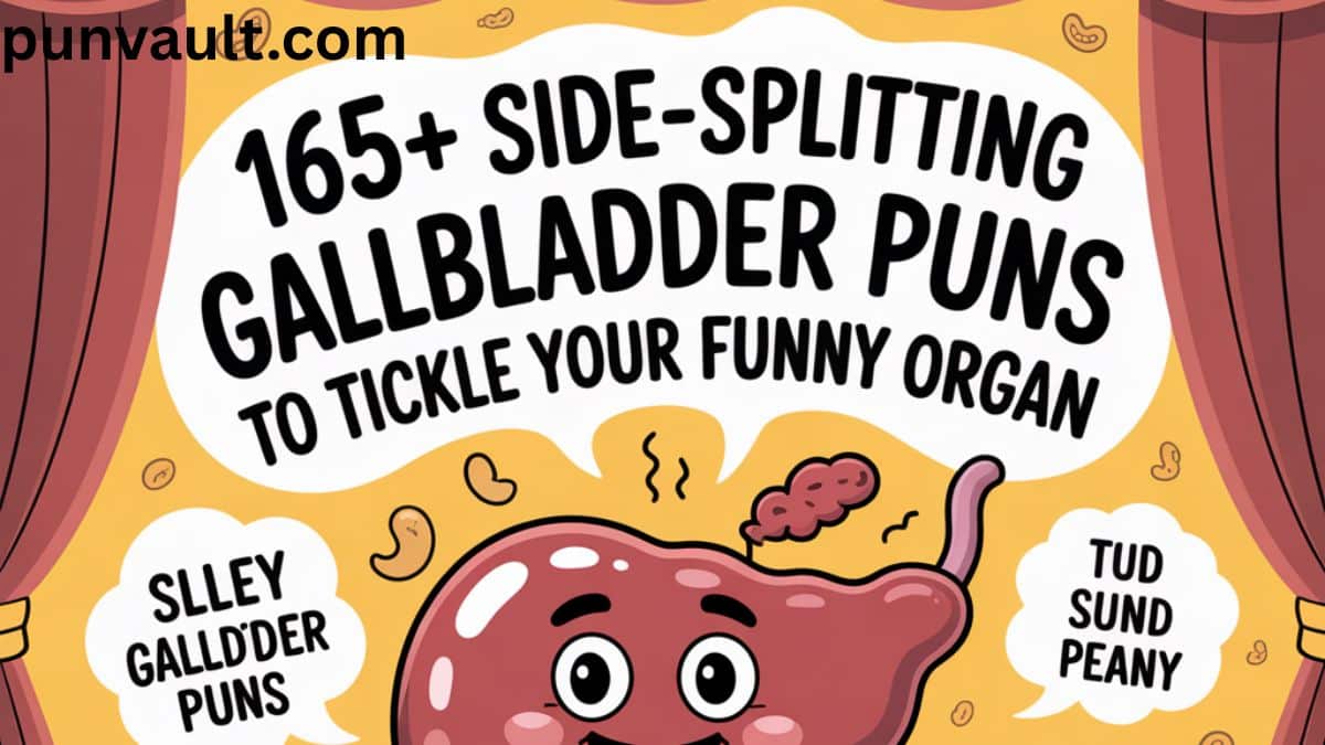 165+ Side-Splitting Gallbladder Puns to Tickle Your Funny Organ