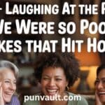175+ Laughing at the Past: ‘We Were So Poor’ Jokes That Hit Home