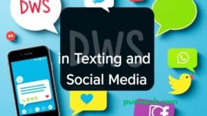 DWS Meaning: Understanding in Texting, Social Media & More