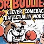 Good Roasts For Bullies 50+ Clever Comebacks That Actually Work