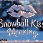 Snowball Kiss Meaning: What Does It Really Mean in 2025?