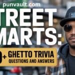 Street Smarts 110+ Ghetto Trivia Questions and Answers