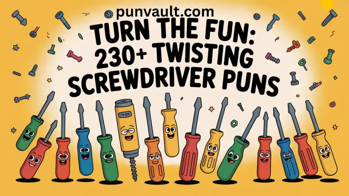 Turn the Fun: 230+ Twisting Screwdriver Puns