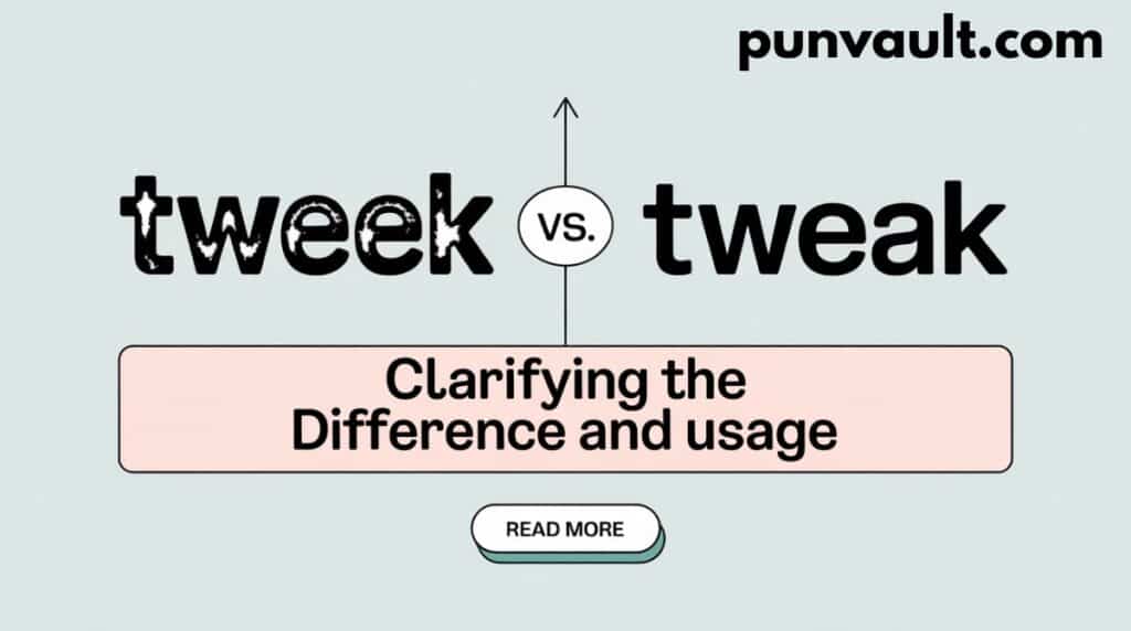 Tweek vs Tweak: Clarifying the Difference and Usage