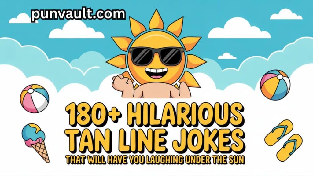 180+ Hilarious Tan Line Jokes That Will Have You Laughing Under the Sun