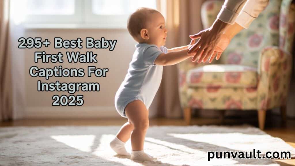 295+ Best Baby First Walk Captions for Instagram 2025