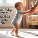 295+ Best Baby First Walk Captions for Instagram 2025