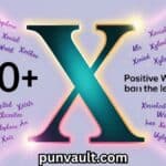350+Positive Words That Begin With The Letter “X”