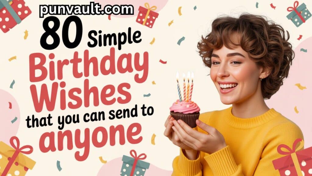 80 Simple Birthday Wishes That You Can Send to Anyone