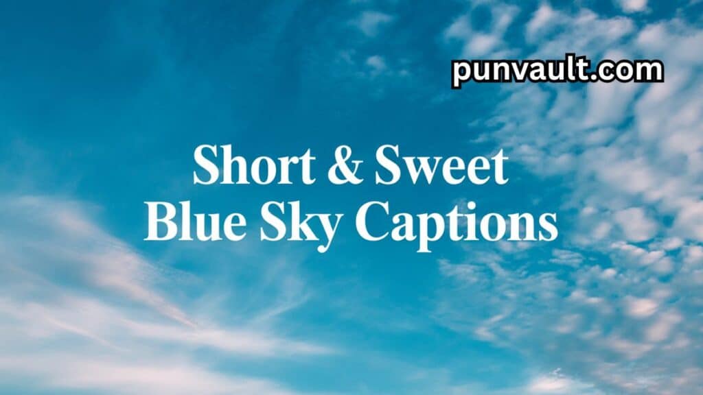 275+Best Blue Sky Captions for Instagram in 2025