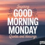 Inspiring Good Morning Monday Quotes and Blessings