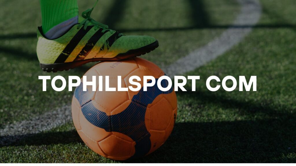 TopHillSport.com: Your All-in-One Hub for Sports, Tech, Business